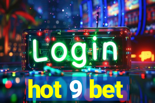 hot 9 bet